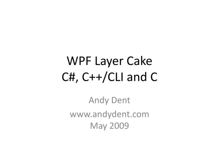 wpf layer cake c c cli and c
