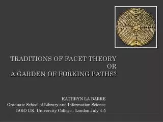TRADITIONS OF FACET THEORY OR A GARDEN OF FORKING PATHS?