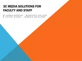 3C Media Solutions for Faculty and Staff