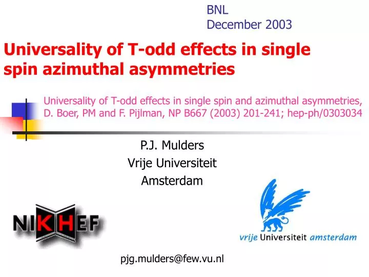 universality of t odd effects in single spin azimuthal asymmetries