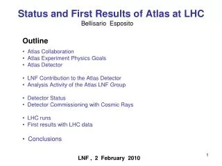 Status and First Results of Atlas at LHC