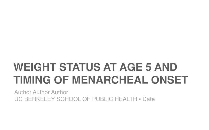 weight status at age 5 and timing of menarcheal onset