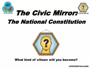 The Civic Mirror: The National Constitution