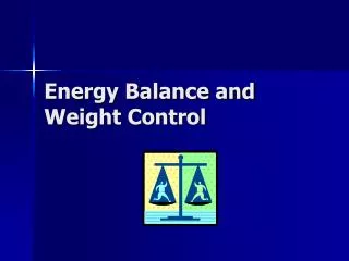 Energy Balance and Weight Control
