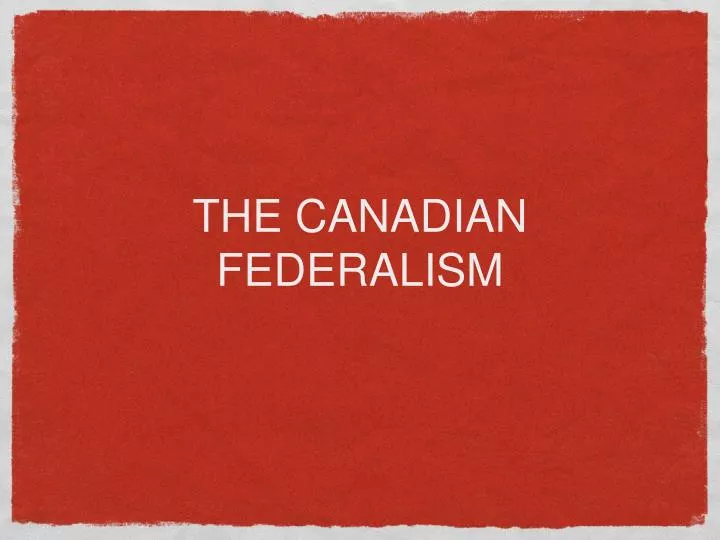 the canadian federalism