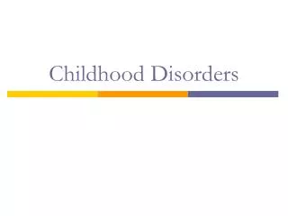 Childhood Disorders