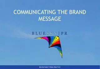 COMMUNICATING THE BRAND MESSAGE