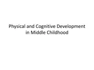 Physical and Cognitive Development in Middle Childhood