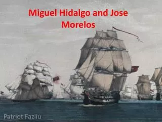 Miguel Hidalgo and Jose Morelos