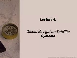 Lecture 4. Global Navigation Satellite Systems
