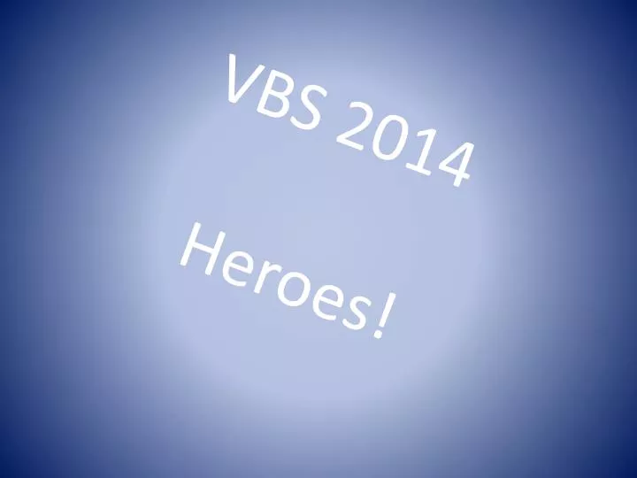 vbs 2014 heroes