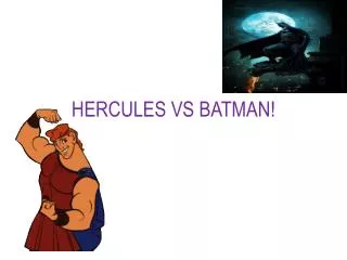HERCULES VS BATMAN!