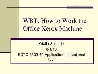 WBT: How to Work the Office Xerox Machine