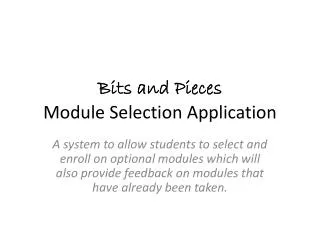 Bits and Pieces Module Selection Application