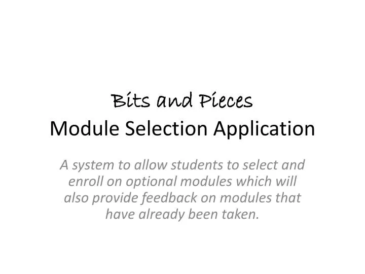 bits and pieces module selection application
