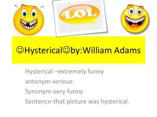 ? Hysterical ?by:William Adams