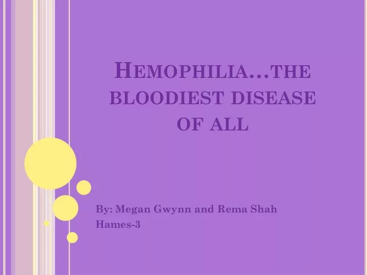 hemophilia the bloodiest disease of all
