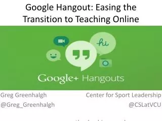 Google Hangout: Easing the Transition to Teaching Online