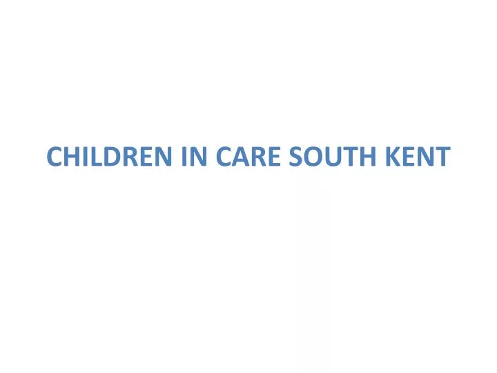 children in care south kent