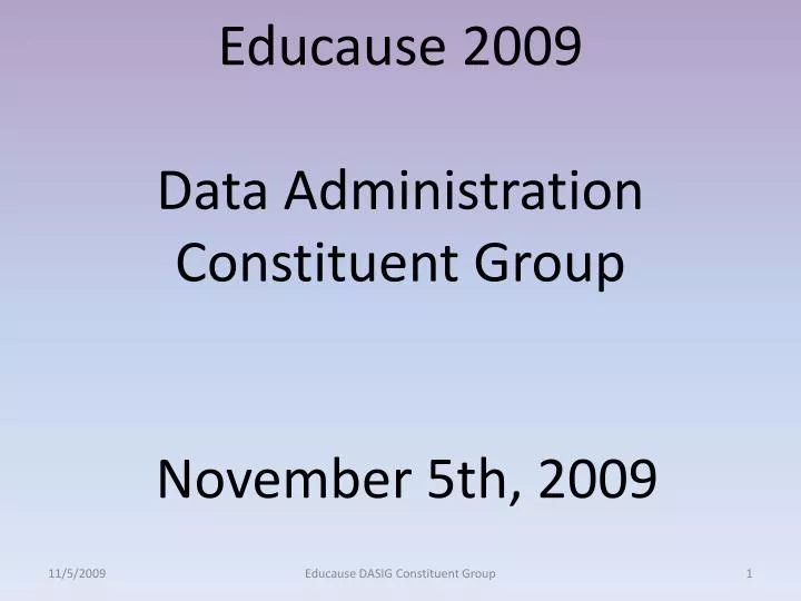 educause 2009 data administration constituent group november 5th 2009