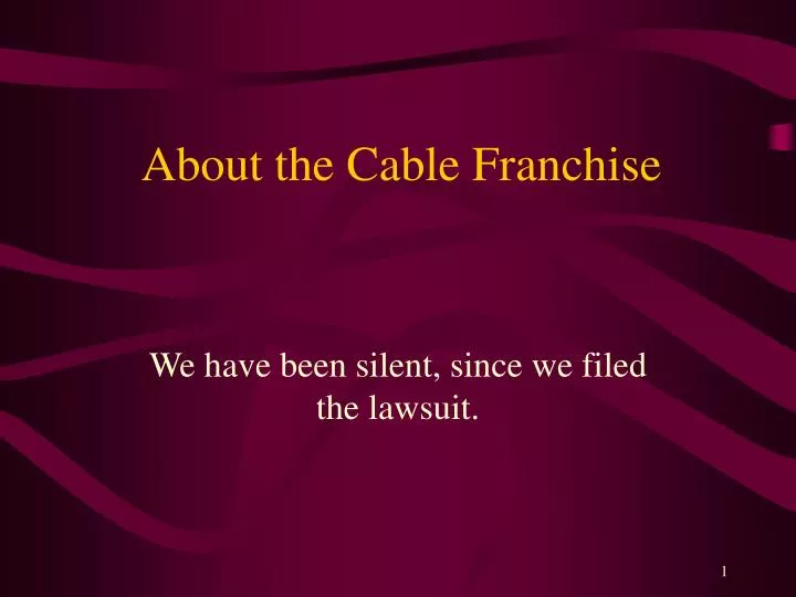 about the cable franchise