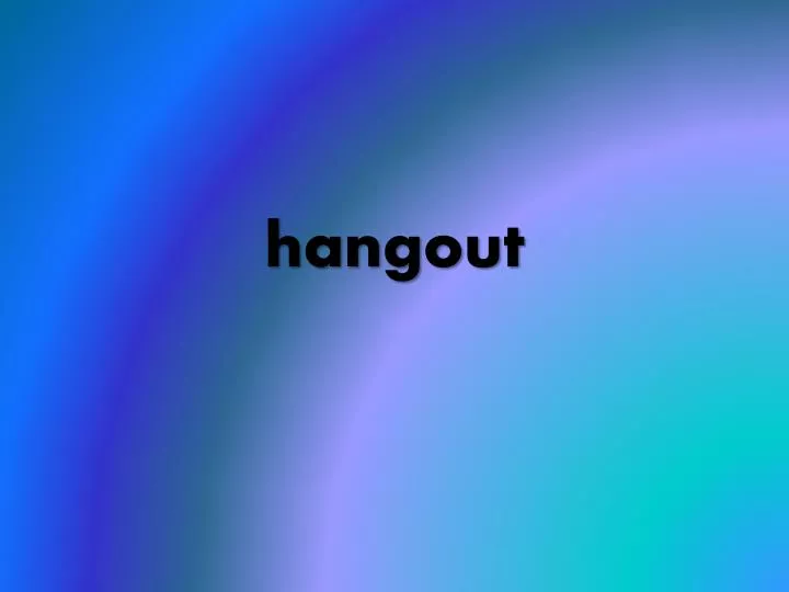 hangout