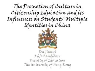Du Jianyi PhD Candidate Faculty of Education The University of Hong Kong