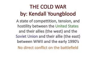 THE COLD WAR by: Kendall Youngblood