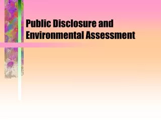 public disclosure and environmental assessment