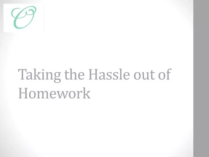 taking the hassle out of homework