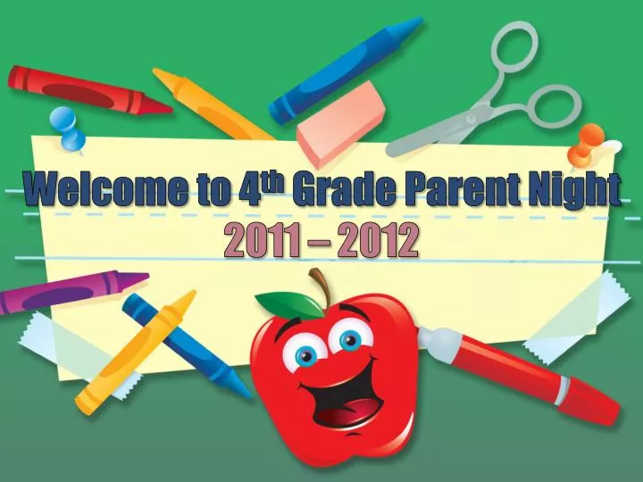 welcome to 4 th grade parent night 2011 2012