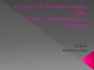 Chapter 12: The Early Middle Ages. Section 1: Early European Kingdom .