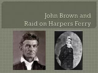 John Brown and Raid on Harpers Ferry