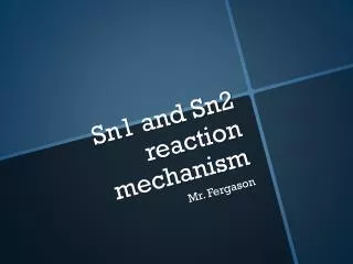 Sn1 and Sn2 reaction mechanism