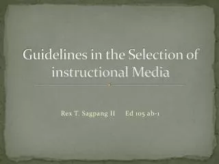 Guidelines in the Selection of instructional Media