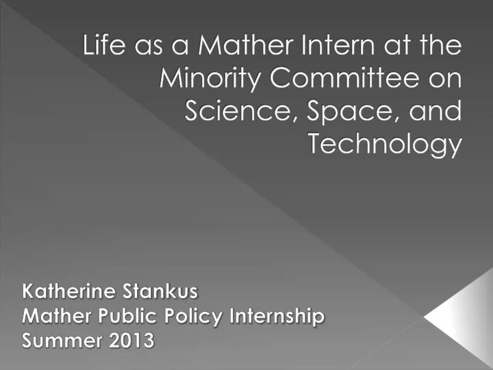 life as a mather intern at the minority committee on science space and technology