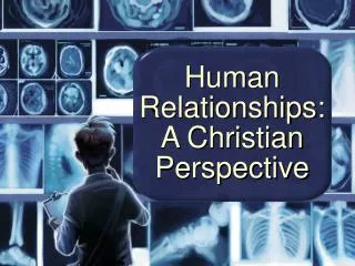 Human Relationships: A Christian Perspective