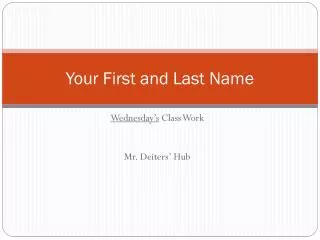 Your First and Last Name