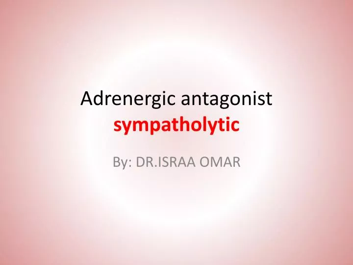 adrenergic antagonist sympatholytic