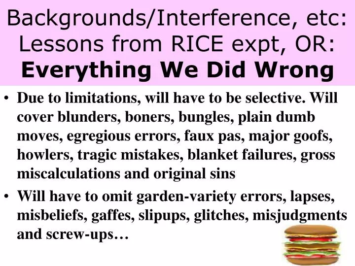 backgrounds interference etc lessons from rice expt or everything we did wrong