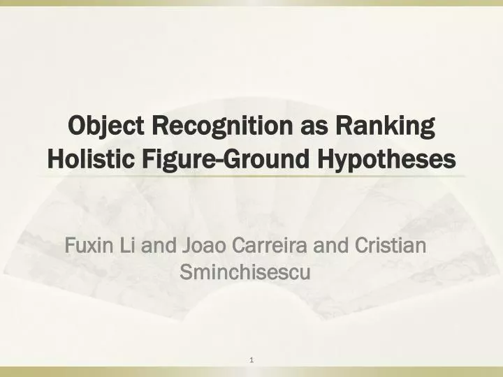 object recognition as ranking holistic figure ground hypotheses