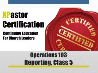 Operations 103 Reporting, Class 5