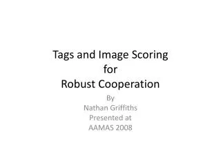 Tags and Image Scoring for Robust Cooperation
