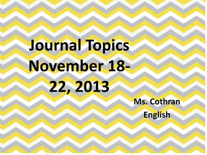 journal topics november 18 22 2013