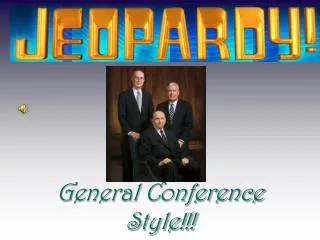 General Conference Style!!!