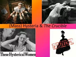 (Mass) Hysteria &amp; The Crucible