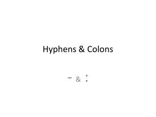 hyphens colons