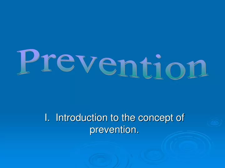 i introduction to the concept of prevention