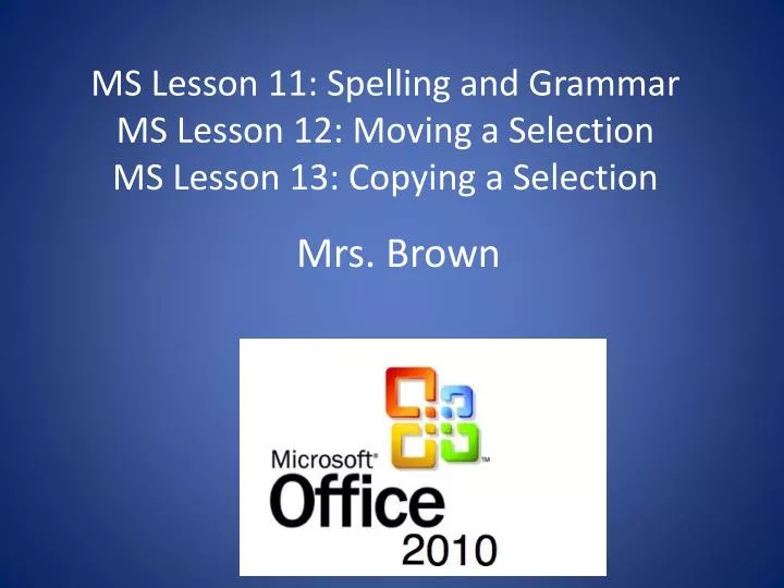 ms lesson 11 spelling and grammar ms lesson 12 moving a selection ms lesson 13 copying a selection