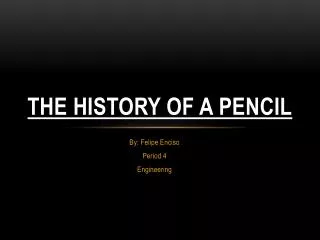 THE HISTORY OF A PENCIL